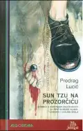 Naslovnica: Sun Tzu na prozorčiću - Čitanka iz nastranih književnosti za prve razrede vojnih, vjerskih i civilnih škola