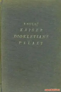 Naslovnica: KAISER DIOKLETIANS PALAST (njem.)