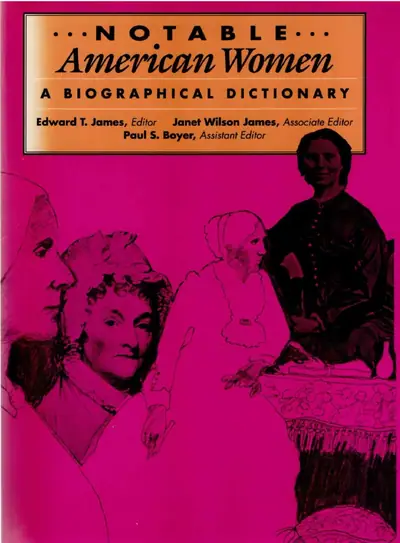 Naslovnica: Edward T. James, Janet Wilson James), Paul Boyer: Notable American Women- A Biographical Dictionary