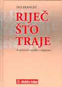Naslovnica: RIJEČ ŠTO TRAJE - književne studije i rasprave