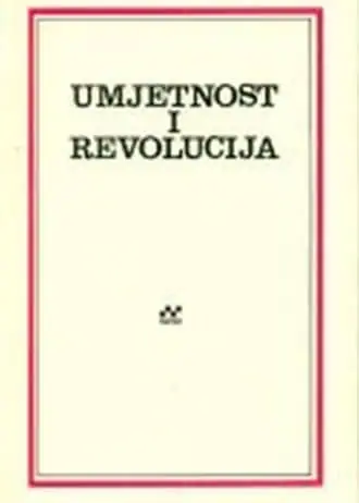 Naslovnica: Umjetnost i revolucija - spomenica Danku Grliću (1923 - 1984)