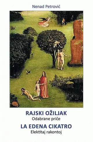 Naslovnica: RAJSKI OŽILJAK : (ODABRANE PRIČE) = LA EDENA CIKATRO : (ELEKTITAJ RAKONTOJ)