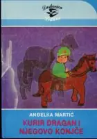Naslovnica: Kurir Dragan i njegovo konjče (izbor)