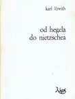 Naslovnica: Od Hegela do Nietzschea. Revolucionarni prelom u mišljenju devetnaestog vijeka. Marx i Kierkegaard