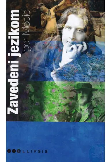 Naslovnica: ZAVEDENI JEZIKOM: Oscar Wilde i hrvatski književni modernisti