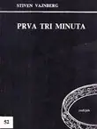 Naslovnica: Prva tri minuta. Savremeno shvatanje o postanku svemira