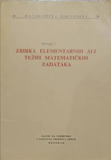 Naslovnica: Zbirka elementarnih ali težih matematičkih zadataka