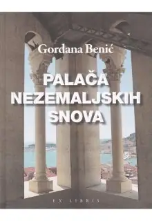 Naslovnica: PALAČA NEZEMALJSKIH SNOVA: psihogrami u Dioklecijanovoj palači u Splitu