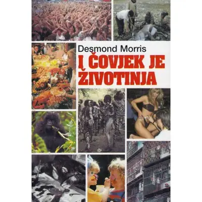 Naslovnica: I ČOVJEK JE ŽIVOTINJA - Moje gledanje na ljudsku vrstu
