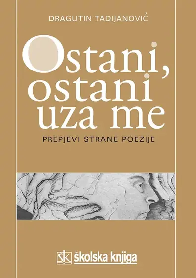 Naslovnica: Ostani, ostani uza me - Prepjevi strane poezije