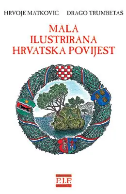Naslovnica: Mala ilustrirana hrvatska povijest