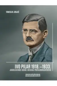 Naslovnica: Ivo Pilar 1918.-1933.