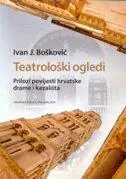 Naslovnica: TEATROLOŠKI OGLEDI - Prilozi povijesti hrvatske drame i kazališta