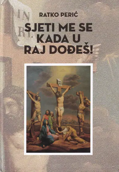 Naslovnica: SJETI ME SE KADA U RAJ DOĐEŠ!: 1992.-2017.