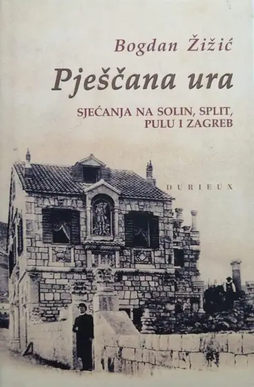 Naslovnica: Pješčana ura - sjećana na Solin, Split, Pulu i Zagreb