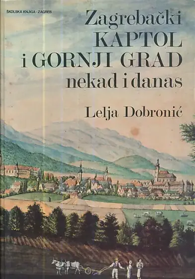 Naslovnica: Zagrebački Kaptol i Gornji grad nekad i danas