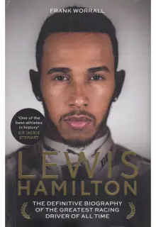 Naslovnica: LEWIS HAMILTON: The Definitive Biography of the Greatest Racing Driver of all Time