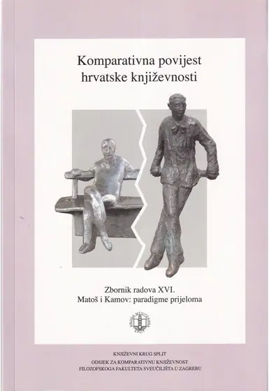 Naslovnica: KOMPARATIVNA POVIJEST HRVATSKE KNJIŽEVNOSTI: Matoš i Kamov: paradigme prijeloma, zbornik radova i pozvanih predavanja sa XVI. međunarodnoga znanstvenog skupa održanog od 20. do 21. ožujka 2014. godin