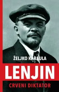 Naslovnica: LENJIN CRVENI DIKTATOR - Biografija