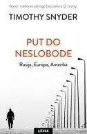Naslovnica: Put do neslobode - Rusija, Europa, Amerika