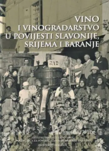 Naslovnica: Vino i vinogradarstvo u povijesti Slavonije, Srijema i Baranje