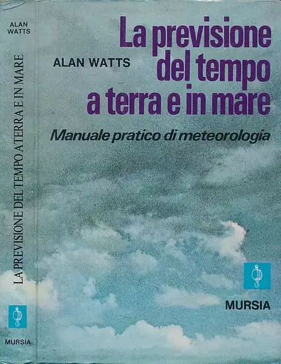 Naslovnica: La previsione del tempo a terra e in mare : manuale pratico di meteorologia