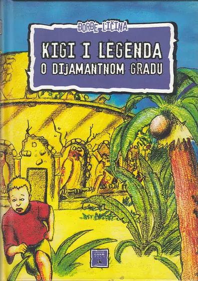 Naslovnica: KIGI I LEGENDA O DIJAMANTNOM GRADU