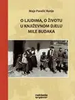 Naslovnica: O ljudima, o životu u književnom djelu Mile Budaka