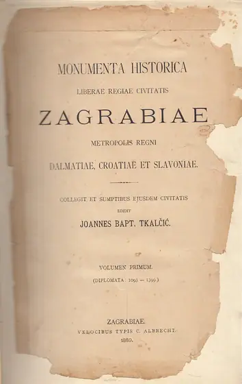 Naslovnica: MONUMENTA HISTORICA LIBERAE REGIAE CIVITATIS ZAGRABIAE METROPOLIS REGNI DALMATIAE, CROATIAE ET SLAVONIAE