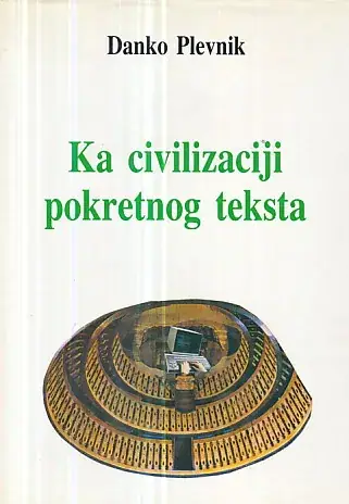 Naslovnica: Ka civilizaciji pokretnog teksta