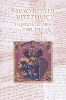 Naslovnica: PAVAO RITTER VITEZOVIĆ I NJEGOVO DOBA (1652-1713)