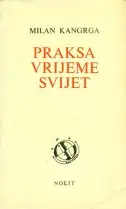 Naslovnica: PRAKSA VRIJEME SVIJET - Iskušavanje mišljenja revolucije
