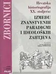 Naslovnica: Hrvatska historiografija XX. stoljeća: Između znanstvenih paradigmi i ideoloških zahtjeva