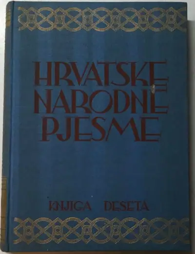 Naslovnica: Hrvatske Narodne Pjesme: Haremske Pričalice i Bunjevačke Groktalice: Knjiga X.
