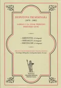 Naslovnica: DESPOTOVA TRI SEMINARA (1979-1982) - Aristotel, Heraklit, Nietzsche