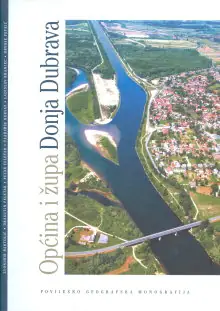 Naslovnica: OPĆINA I ŽUPA DONJA DUBRAVA: povijesno-geografska monografija