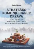 Naslovnica: Strateško komuniciranje država - Javna diplomacija, brendiranje država i nacija, međunarodni odnosi s javnošću 1-2