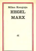 Naslovnica: Hegel - Marx: neki osnovni problemi marskizma