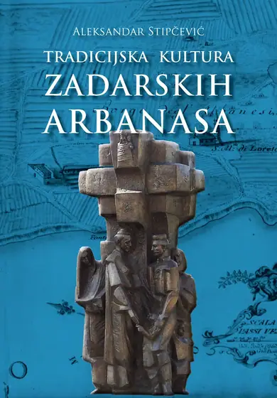 Naslovnica: Tradicijska kultura zadarskih Arbanasa
