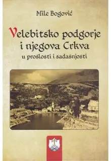 Naslovnica: VELEBITSKO PODGORJE I NJEGOVA CRKVA U PROŠLOSTI I SADAŠNJOSTI