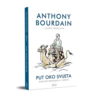 Naslovnica: Anthony Bourdain; Laurie Woolever: Put oko svijeta