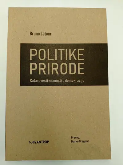 Naslovnica: POLITIKE PRIRODE - Kako uvesti znanosti u demokraciju