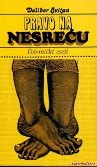 Naslovnica: Pravo na nesreću. Polemički eseji