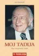 Naslovnica: MOJ TADIJA - eseji, interpretacije, čestitke