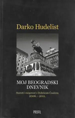 Naslovnica: MOJ BEOGRADSKI DNEVNIK - Susreti i razgovori s Dobricom Ćosićem 2006. - 2011.