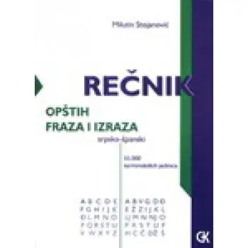 Naslovnica: REČNIK FRAZA I OPŠTIH IZRAZA SRPSKO ŠPANSKI