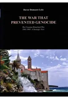 Naslovnica: THE WAR THAT PREVENTED GENOCIDE: The Croatian Homeland War, 1991-1995: A Strategic View