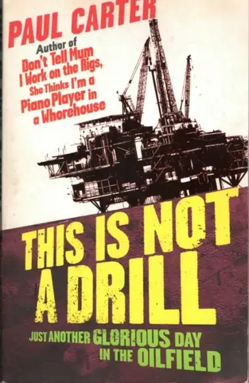 Naslovnica: This Is Not A Drill- Just Another Glorious Day In The Oilfield