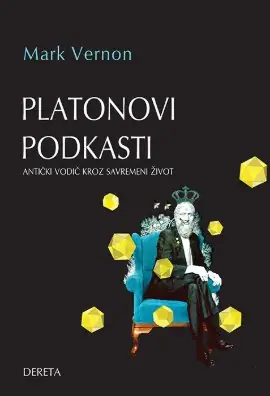 Naslovnica: Platonovi podkasti: antički vodič kroz savremeni život