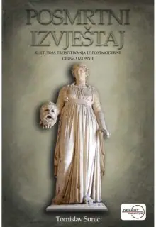 Naslovnica: POSMRTNI IZVJEŠTAJ: kulturna preispitivanja iz postmoderne (drugo izdanje)